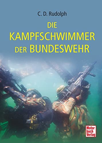 Die Kampfschwimmer der Bundeswehr - Rudolph Christin-Désirée
