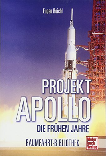 Imagen de archivo de Projekt Apollo: Die frhen Jahre (Raumfahrt-Bibliothek) a la venta por medimops