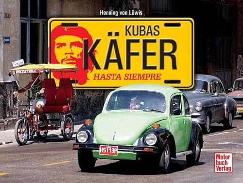 Kubas Käfer : hasta siempre. Henning von Löwis
