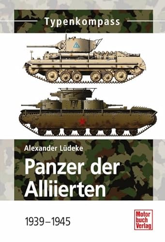 Beispielbild fr Panzer der Alliierten: 1939 - 1945 (Typenkompass) zum Verkauf von McBook