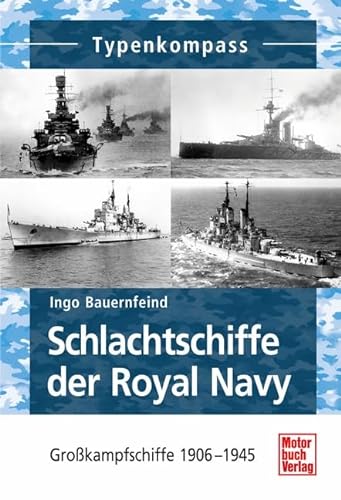 Stock image for Schlachtschiffe der Royal Navy: Grokampfschiffe 1906-1945 (Typenkompass) for sale by medimops