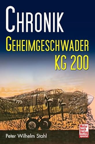 Beispielbild fr Chronik Geheimgeschwader KG 200 zum Verkauf von Antiquarius / Antiquariat Hackelbusch