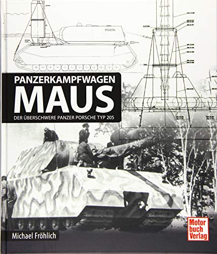 9783613037847: Panzerkampfwagen Maus: Der berschwere Panzer Porsche Typ 205