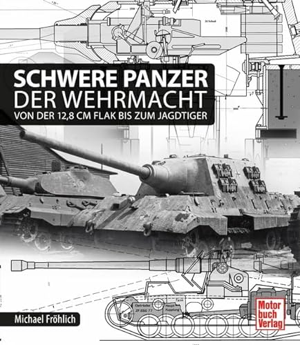 9783613038066: Schwere Panzer der Wehrmacht: Von der 12,8 cm Flak bis zum Jagdtiger