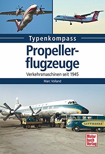 Beispielbild fr Propellerflugzeuge: Verkehrsmaschinen seit 1945 (Typenkompass) zum Verkauf von medimops