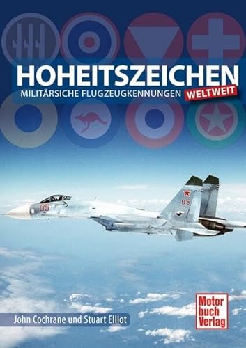 Beispielbild fr Hoheitszeichen: Militrische Flugzeugkennungen weltweit zum Verkauf von medimops