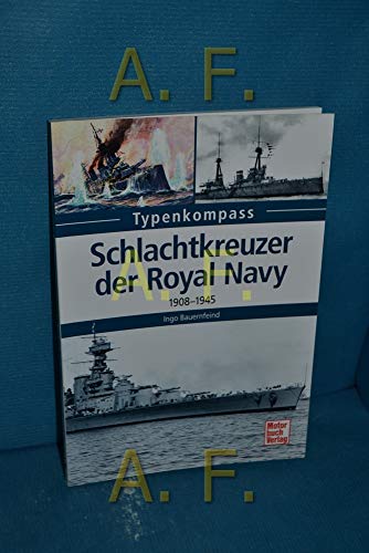 Stock image for Schlachtkreuzer der Royal Navy: 1908-1945 (Typenkompass) for sale by medimops