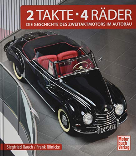 Stock image for 2 Takte, 4 Rder: Die Geschichte des Zweitaktmotors im Autobau for sale by Revaluation Books