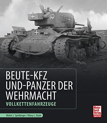 Beispielbild fr Beute-Kfz und Panzer der Wehrmacht: Vollkettenfahrzeuge zum Verkauf von medimops