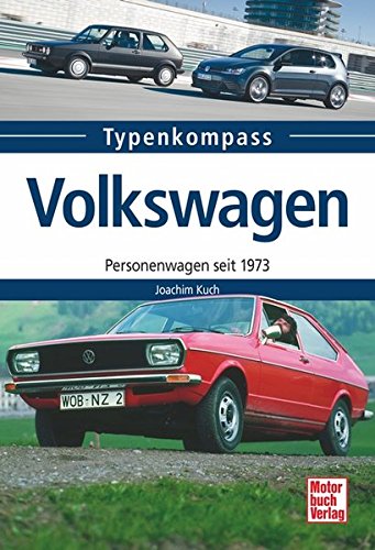 Stock image for Volkswagen: Personenwagen seit 1973 (Typenkompass) for sale by medimops