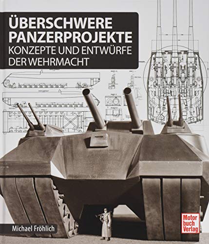 9783613039254: berschwere Panzerprojekte: Konzepte und Entwrfe der Wehrmacht