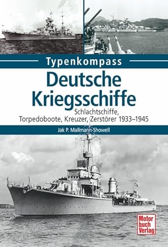 9783613039308: Deutsche Kriegsschiffe: Schlachtschiffe, Kreuzer, Zerstrer, Torpedoboote 1933-1945