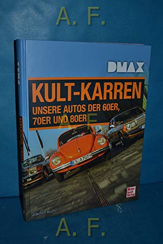 Beispielbild fr DMAX Kult-Karren: Unsere Autos der 60er, 70er und 80er zum Verkauf von medimops