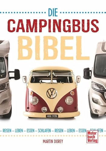 Stock image for Die Campingbus-Bibel: Reisen - Leben - Essen - Schlafen for sale by medimops
