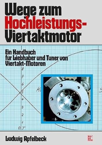 9783613039896: Wege zum Hochleistungs-Viertaktmotor: Ein Handbuch fr Liebhaber und Tuner von Viertakt-Motoren // Reprint der 13. Auflage 1996