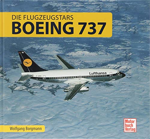 Boeing 737. Die Flugzeugstars. - Wolfgang Borgmann