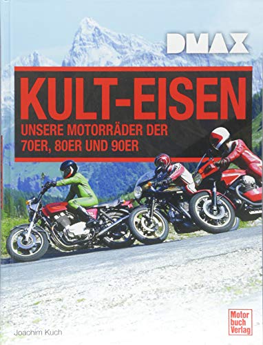 Imagen de archivo de DMAX Kult-Eisen: Unsere Motorrder der 70er, 80er und 90er a la venta por medimops