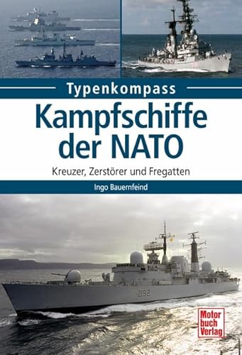 Beispielbild fr Kampfschiffe der NATO: Kreuzer, Zerstrer und Fregatten (Typenkompass) zum Verkauf von medimops
