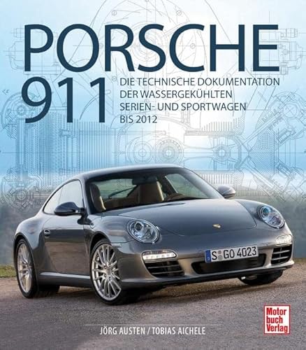 Stock image for Porsche 911: Die technische Dokumentation der wassergekhlten Serien- und Sportwagen bis 2012 for sale by medimops