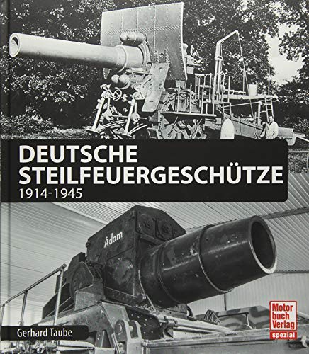 9783613040755: Deutsche Steilfeuergeschtze: 1914-1945