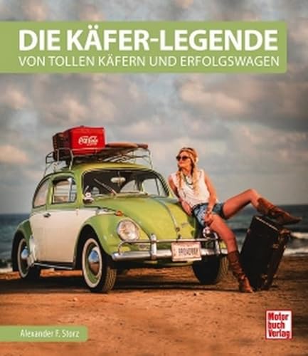 Stock image for Die Kfer-Legende: Von tollen Kfern und Erfolgswagen for sale by medimops