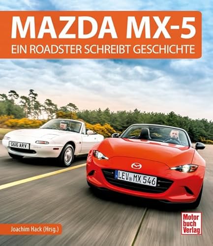 Stock image for Mazda MX-5: Ein Roadster schreibt Geschichte for sale by Revaluation Books