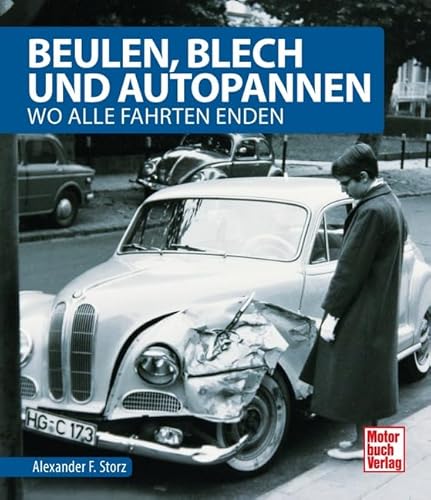 Stock image for Beulen, Blech und Autopannen: Wo alle Fahrten enden for sale by medimops