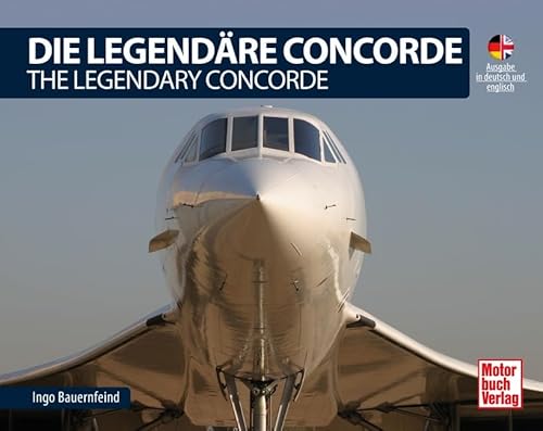 9783613042322: Die Legendre Concorde/ The Legendary Concorde: Ausgabe in Deutsch und Englisch