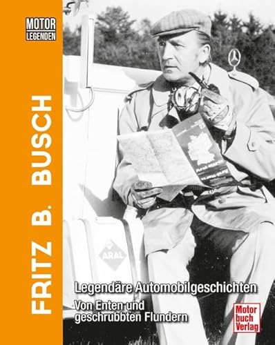 Stock image for Motorlegenden - Fritz B. Busch for sale by Blackwell's