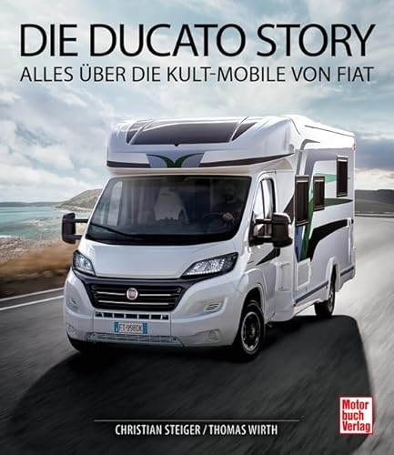 9783613044111: Die Ducato Story: Alles ber die Kult-Mobile von Fiat