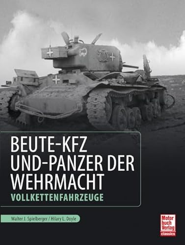 Stock image for Beute-Kfz und Panzer der Wehrmacht -Language: german for sale by GreatBookPrices
