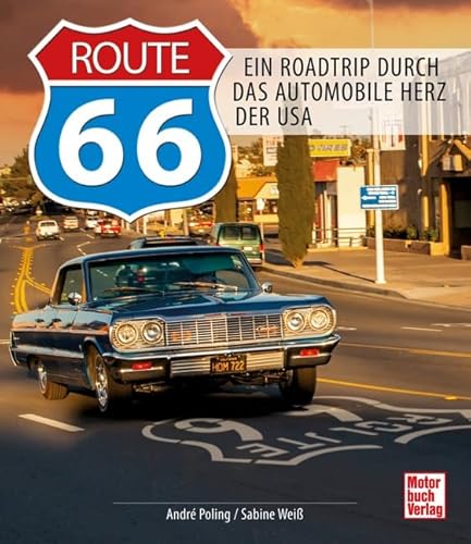 Stock image for Route 66: Ein Roadtrip durch das Automobile Herz der USA for sale by Revaluation Books