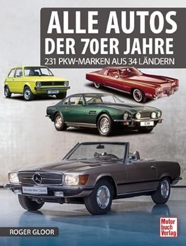 Stock image for Alle Autos der 70er Jahre: 224 PKW-Marken aus 40 Lndern for sale by Big River Books