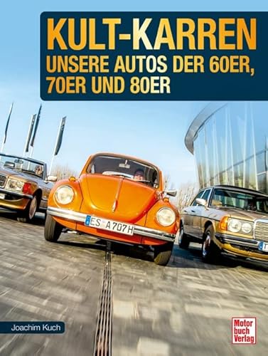 9783613044791: Kult-Karren: Unsere Autos der 60er, 70er und 80er
