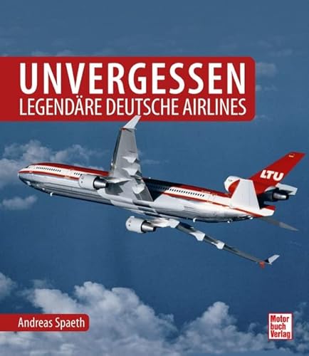 Stock image for Unvergessen - legendre deutsche Airlines for sale by Blackwell's