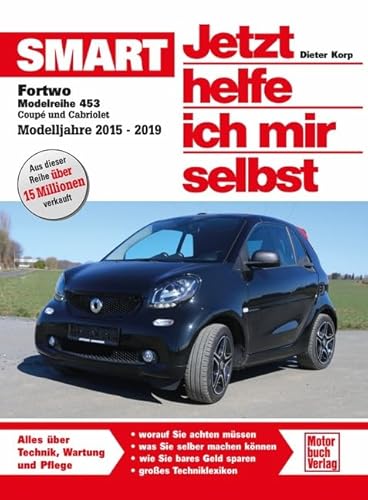 9783613045194: Smart Fortwo Modellreihe 453: Coupe und Cabriolet Modelljahre 2015-2019