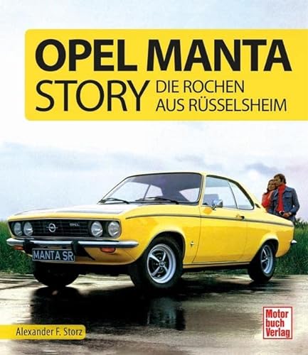 Stock image for Opel Manta Story: Die Rochen aus Rsselsheim for sale by medimops