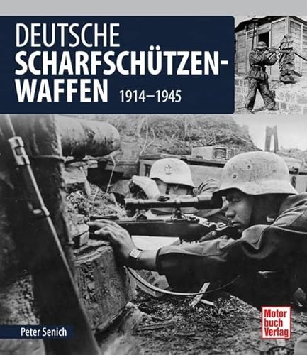 Beispielbild fr Deutsche Scharfschtzen-Waffen: 1914-1945 zum Verkauf von medimops