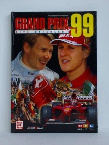 Stock image for Grand Prix 99 live miterlebt. Formel 1 Weltmeisterschaft for sale by WorldofBooks