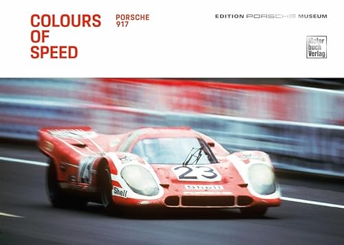 Beispielbild fr Colours of Speed. Porsche 917 zum Verkauf von Blackwell's
