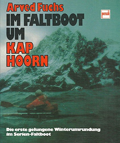 Beispielbild fr Im Faltboot um Kap Hoorn. Die erste gelungene Winterumrundung im Serien- Faltboot zum Verkauf von medimops