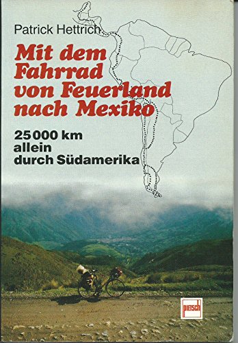 Beispielbild fr Mit dem Fahrrad von Feuerland nach Mexiko. 25 000 km allein durch Sdamerika zum Verkauf von medimops