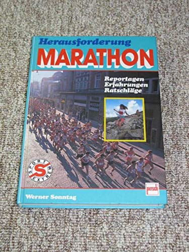 Beispielbild fr Herausforderung Marathon : Reportagen, Erfahrungen, Ratschlge. Sport extrem zum Verkauf von Kepler-Buchversand Huong Bach