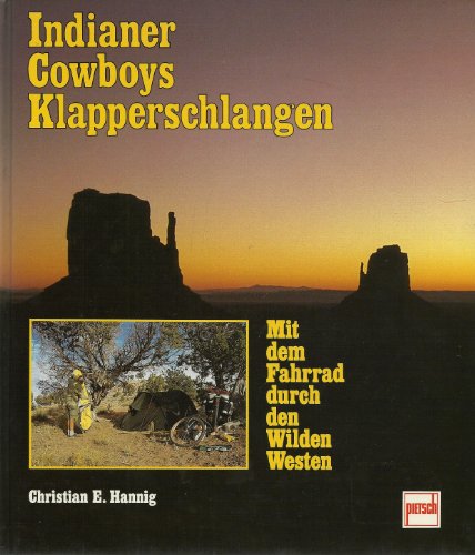 Beispielbild fr Indianer, Cowboys, Klapperschlangen: Mit dem Fahrrad durch den Wilden Westen zum Verkauf von Versandantiquariat Felix Mcke