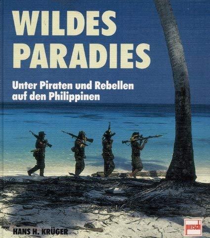 Beispielbild fr Wildes Paradies. Unter Piraten und Rebellen auf den Philippinen zum Verkauf von Versandantiquariat Felix Mcke