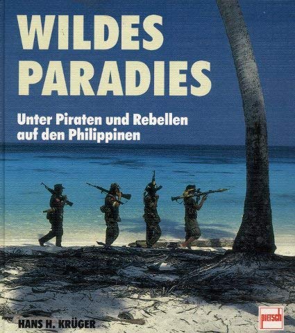 9783613501027: Wildes Paradies. Unter Piraten und Rebellen auf den Philippinen