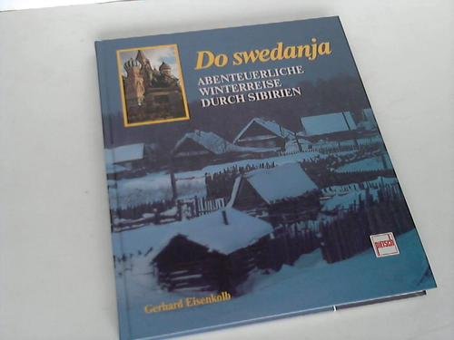 Imagen de archivo de Do swedanja. Abenteuerliche Winterreise durch Sibirien. a la venta por Steamhead Records & Books