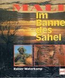 Stock image for Mali: Im Banne des Sahel for sale by Versandantiquariat Felix Mcke