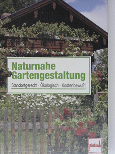 Stock image for Naturnahe Gartengestaltung. Standortgerecht - kologisch - kostenbewusst for sale by medimops