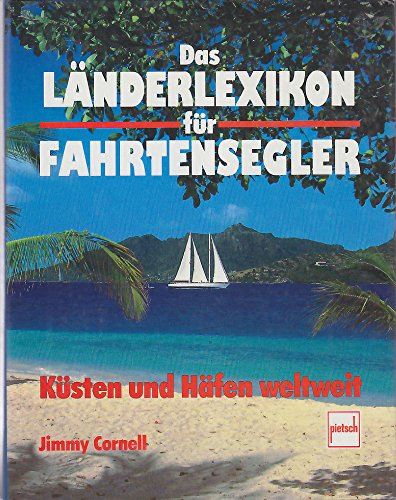 Imagen de archivo de Das Lnderlexikon fr Fahrtensegler. Ksten und Hfen weltweit a la venta por medimops